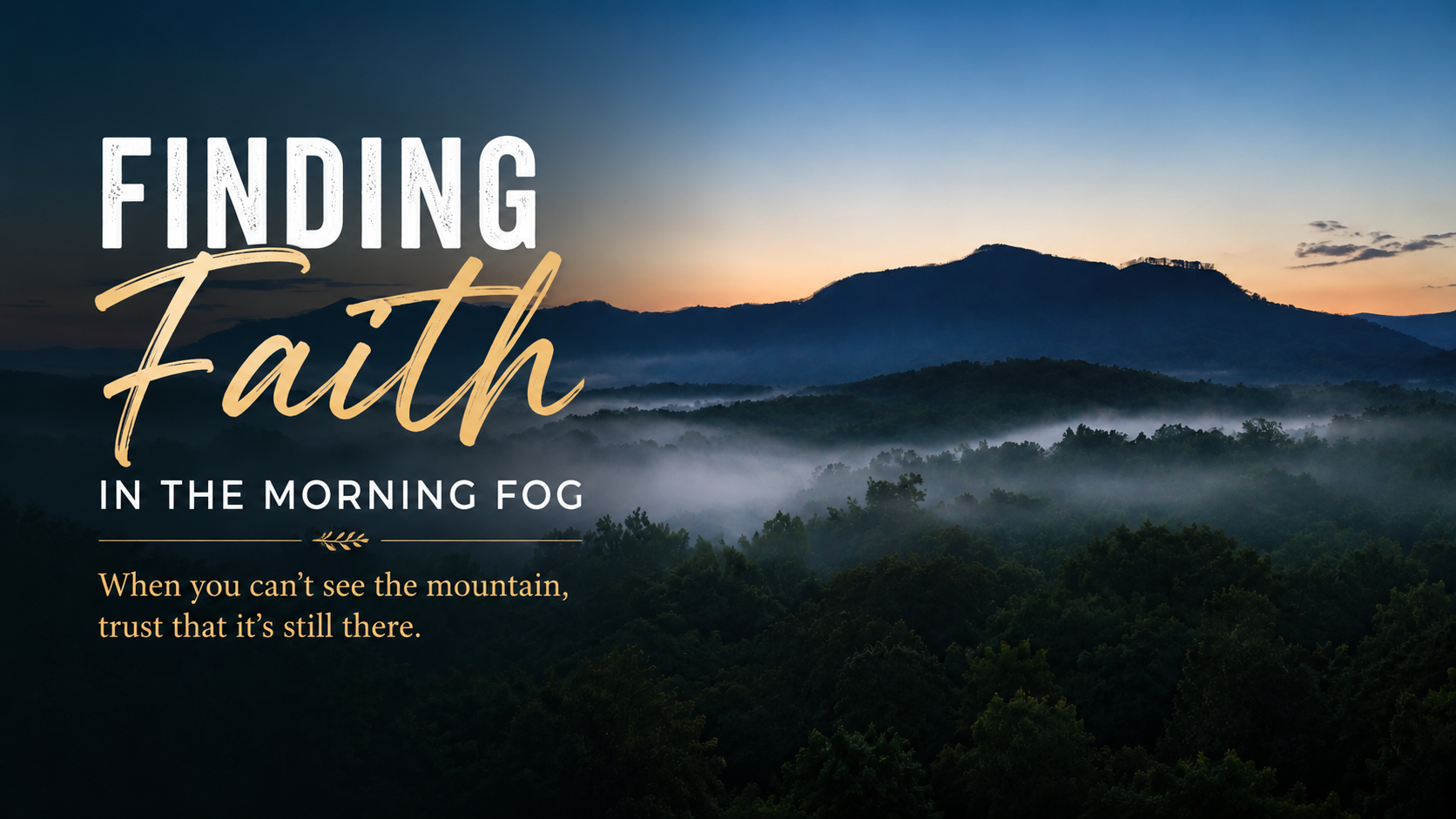 Finding Faith in the Morning Fog